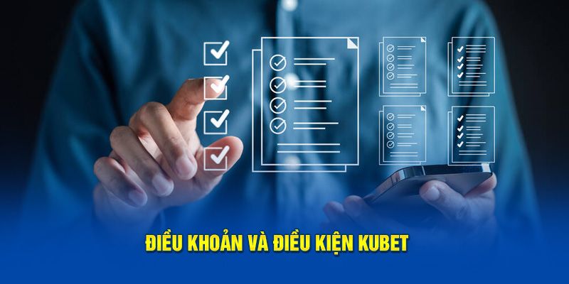 dieu-khoan-va-dieu-kien-kubet-1