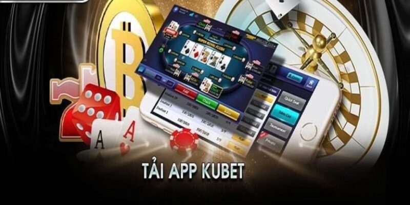 Nhanh hơn, tiện hơn – tải app Kubet và tận hưởng ngay